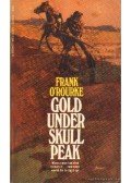 O' Rouke, Frank - Gold under skull peak