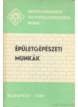 Dr. Csordás György (szerk.), Saári Gábor (szerk.), Domonkos Imre, Lovas István - Épületgépészeti munkák Dr. Csordás György (szerk.), Saári Gábor (szerk.), Domonkos Imre, Lovas István - Épületgépészeti munkák, Budapest 1981 antikvár könyv