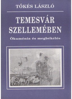 Tőkés László - Temesvár szellemében (dedikált) Tőkés László - Temesvár szellemében (dedikált), Budapest 1996 antikvár könyv