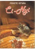 Fekete István - Ci-Nyi / Hú / 21 nap / A szél és az erdő / Titkos kalendárium