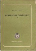 Kárpáti Zoltán - Kertészeti növénytan 2. kötet