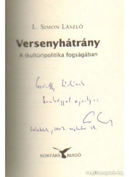 L.SIMON LÁSZLÓ - Versenyhátrány (dedikált) L.SIMON LÁSZLÓ - Versenyhátrány (dedikált), Budapest 2007 antikvár könyv