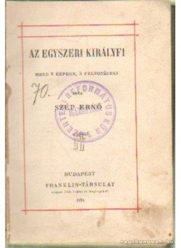 Szép Ernő - Az egyszeri királyfi Szép Ernő - Az egyszeri királyfi, Budapest 1914 antikvár könyv