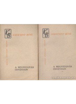 Karácsony Benő - A megnyugvás ösvényein I-II. kötet Karácsony Benő - A megnyugvás ösvényein I-II. kötet, Bukarest 1963 antikvár könyv