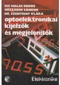 Szentiday Klára,Mészáros Sándor,Kis-Halas Endre - Optoelektronikai kijelzők és megjelenítők