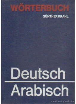 Krahl, Günther - Wörtebuch Deutsch-Arabisch Krahl, Günther - Wörtebuch Deutsch-Arabisch, Leipzig 1977 antikvár könyv
