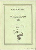Nadler Herbert - Vadásznapló 1939