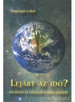 Somogyi Lehel - Lejárt az idő? Somogyi Lehel - Lejárt az idő?, Budapest 2006 antikvár könyv