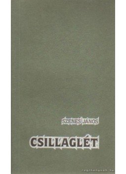Szenes János - Csillaglét (dedikált) Szenes János - Csillaglét (dedikált), Szarvas 2000 antikvár könyv
