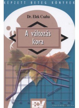 Elek Csaba - A változás kora Elek Csaba - A változás kora, 2001 antikvár könyv