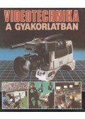 Barna Tamás - Videotechnika a gyakorlatban