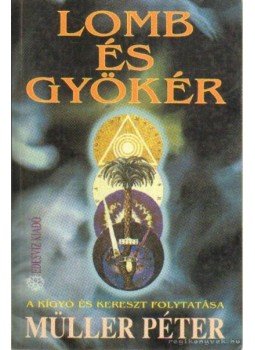 Müller Péter - Lomb és gyökér Müller Péter - Lomb és gyökér, Budapest 2001 antikvár könyv
