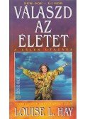 Louise L. Hay - Válaszd az életet