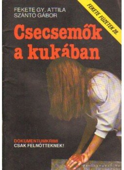 Szántó Gábor, Fekete Gy. Attila - Csecsemők a kukában Szántó Gábor, Fekete Gy. Attila - Csecsemők a kukában, Budapest 1992 antikvár könyv