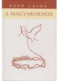Papp Lajos - A magyarokhoz (dedikált)
