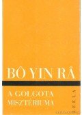 Bo Yin Rá - A Golgata misztériuma