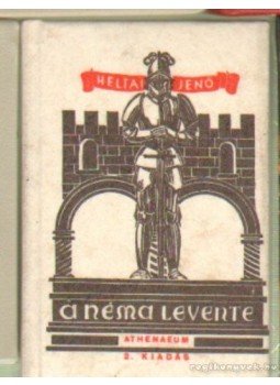 Heltai Jenő - A néma levente Heltai Jenő - A néma levente, Budapest 0 antikvár könyv