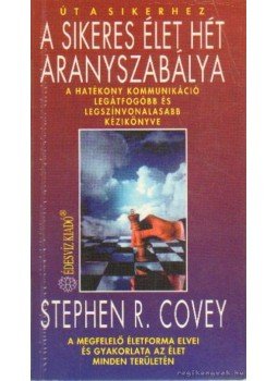 Covey, Stephen R. - A sikeres élet hét aranyszabálya Covey, Stephen R. - A sikeres élet hét aranyszabálya, Budapest 1994 antikvár könyv