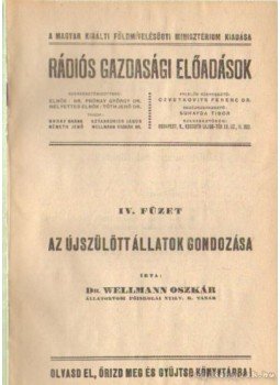 Dr. Wellmann Oszkár - Az újszülöttállatok gondozása Dr. Wellmann Oszkár - Az újszülöttállatok gondozása, Budapest 0 antikvár könyv