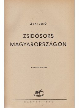 Lévai Jenő - Zsidósors Magyarországon Lévai Jenő - Zsidósors Magyarországon, Budapest 1948 antikvár könyv