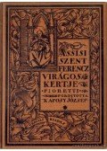 Fioretti - Assisi Szent Ferencz virágoskertje