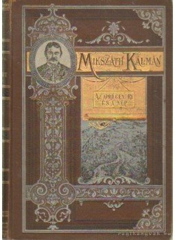 Mikszáth Kálmán - Az apró gentry és a nép Mikszáth Kálmán - Az apró gentry és a nép, Budapest 1889 antikvár könyv