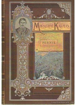 Mikszáth Kálmán - Pernye Mikszáth Kálmán - Pernye, Budapest 1893 antikvár könyv