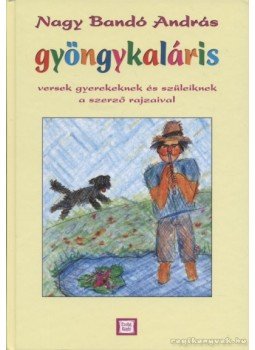 Nagy Bandó András - Gyöngykaláris Nagy Bandó András - Gyöngykaláris, Orfű 2006 antikvár könyv