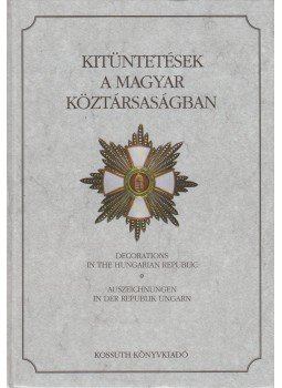 Zeidler Sándor - Kitüntetések a Magyar Köztársaságban Zeidler Sándor - Kitüntetések a Magyar Köztársaságban, Budapest 1995 antikvár könyv