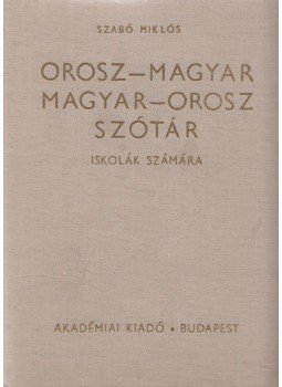 Szabó Miklós - Orosz-magyar magyar-orosz szótár Szabó Miklós - Orosz-magyar magyar-orosz szótár, Budapest 1979 antikvár könyv