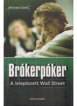 Michael Lewis - Brókerpóker Michael Lewis - Brókerpóker, Budapest 2005 antikvár könyv