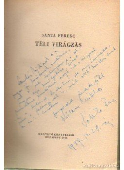 Sánta Ferenc - Téli virágzás (dedikált) Sánta Ferenc - Téli virágzás (dedikált), Budapest 1956 antikvár könyv