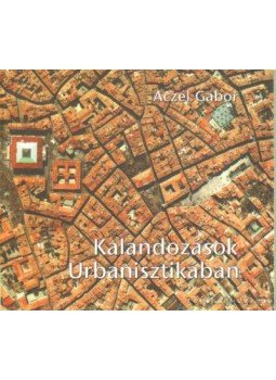 Aczél Gábor - Kalandozások Urbanisztikában,  0 antikvár könyv