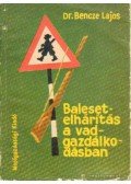 Dr. Bencze Lajos - Balesetelhárítás a vadgazdálkodásban