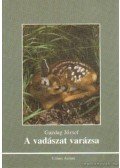 Gazdag József - A vadászat varázsa (dedikált)
