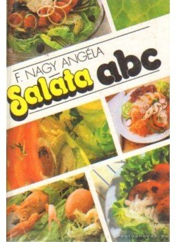 F. Nagy Angéla - Saláta ABC F. Nagy Angéla - Saláta ABC, Budapest 1989 antikvár könyv