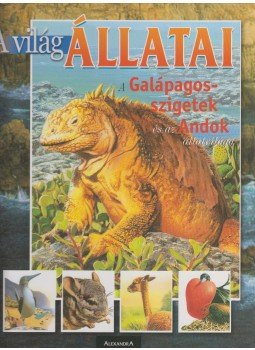 Arzuffi, Arturo - A Galápagos- szigetek és az Andok Arzuffi, Arturo - A Galápagos- szigetek és az Andok, 2005 antikvár könyv