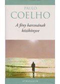 Paulo Coelho - A fény harcosának kézikönyve