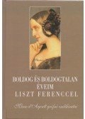 Agoult, D Marie grófné - Boldog és boldogtalan éveim Liszt Ferenccel