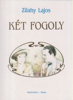 Zilahy Lajos - Két fogoly Zilahy Lajos - Két fogoly, 1992 antikvár könyv