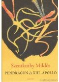 Szentkuthy Miklós - Pendragon és XIII. Apolló