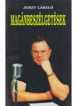 Juszt László - Magánbeszélgetések Juszt László - Magánbeszélgetések, Budapest 0 antikvár könyv