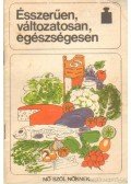 Deutsch Lajosné - Ésszerűen, változatosan, egészségesen