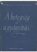 Dr. Gegesi Kiss Pál - A betegség és a gyógyítás
