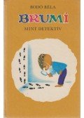 Bodó Béla - Brumi mint detektív