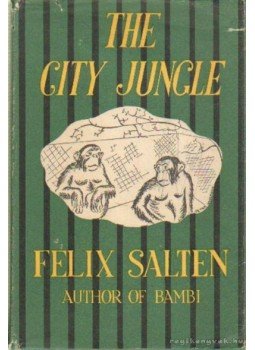 Felix Salten - The city jungle Felix Salten - The city jungle, London 1947 antikvár könyv
