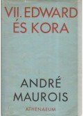 André Maurois - VII. Edward és kora