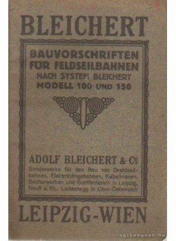 - Bauvorschriften für Feldseilbahnen - Bauvorschriften für Feldseilbahnen, Leipzig, Wien 1917 antikvár könyv