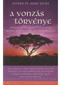 Hicks, Esther,Hicks, Jerry - A vonzás törvénye