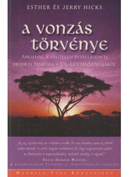 Hicks, Esther, Hicks, Jerry - A vonzás törvénye, Budakeszi 2007 antikvár könyv